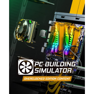 Игра PC Building Simulator - Overclocked Edition Content для ПК (Ключ активации Steam) ТОП в Житомире